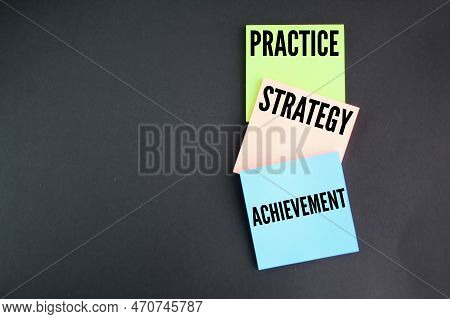 Three Words Practice, Strategy, Achievement. Best Practice Concepts. Self Change Concept. The Concep