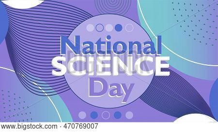 National Science Day Banner Vector Design Celebrated On February Every Year. Background Illustration