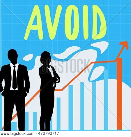 Sign Displaying Avoid. Business Showcase Contrive Not To Meet Someone Stop Oneself From Doing Someth