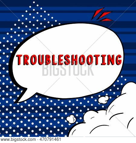 Text Sign Showing Troubleshooting. Conceptual Photo An Act Of Investigating Or Dealing With In The P