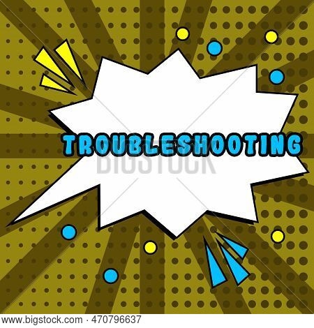 Hand Writing Sign Troubleshooting. Business Approach An Act Of Investigating Or Dealing With In The 