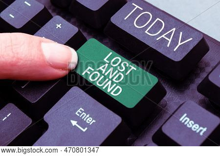 Hand Writing Sign Lost And Found. Concept Meaning Place Where You Can Find Forgotten Things Search S