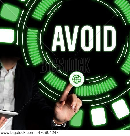 Writing Displaying Text Avoid. Internet Concept Contrive Not To Meet Someone Stop Oneself From Doing