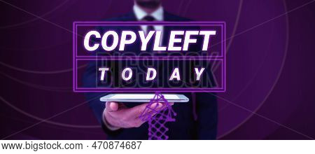 Writing Displaying Text Copyleft. Business Concept The Right To Freely Use, Modify, Copy, And Share 