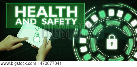 Inspiration Showing Sign Health And Safety. Business Approach Taking The Appropriate Steps To Protec