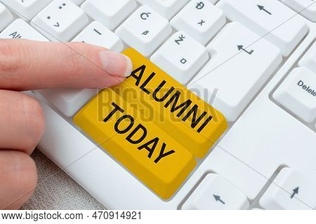 Sign Displaying Alumni. Concept Meaning Former Pupil Or Student Especially Male One Of Particular Sc