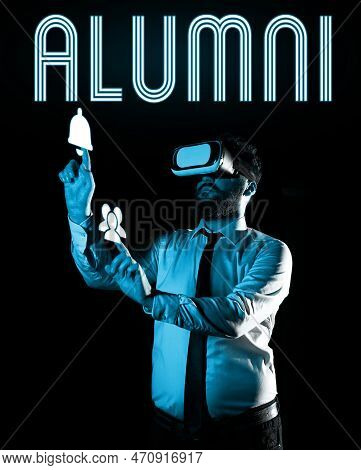 Text Sign Showing Alumni. Conceptual Photo Former Pupil Or Student Especially Male One Of Particular