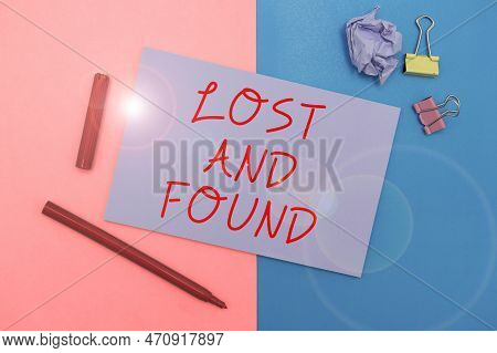 Inspiration Showing Sign Lost And Found. Business Concept Place Where You Can Find Forgotten Things 