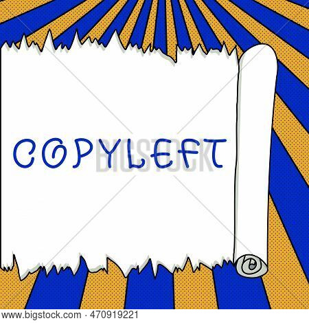 Sign Displaying Copyleft. Conceptual Photo The Right To Freely Use, Modify, Copy, And Share Software
