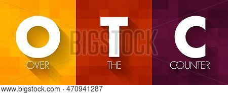Otc Over The Counter - Off-exchange Trading Is Done Directly Between Two Parties, Without The Superv