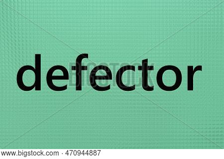 Black Word Defector Letters Illustration On Green Background