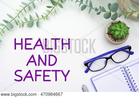 Sign Displaying Health And Safety. Concept Meaning Taking The Appropriate Steps To Protect Yourself 