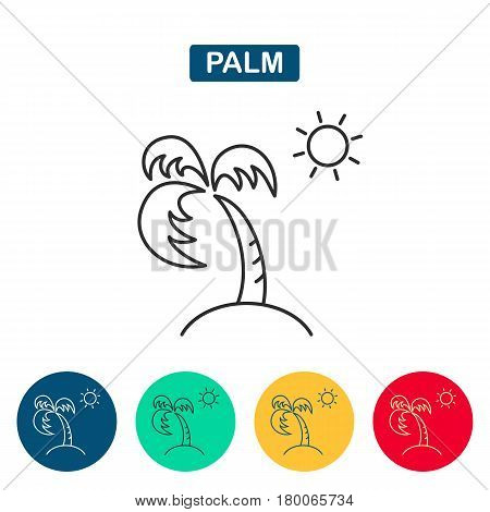 Palm tree and sun icon. Coconut palm tree sign. Travel or vacation symbol. Linear outline icon on white background. Palm icons for web and graphic design. Line style logo. Vector illustation.