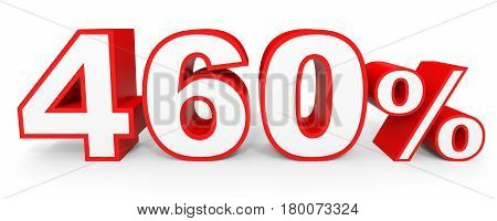 Four Hundred And Sixty Percent. 460 %. 3D Illustration.