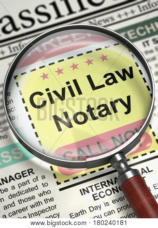 Civil Law Notary - Job Vacancy in Newspaper. Civil Law Notary. Newspaper with the Classified Advertisement of Hiring. Hiring Concept. Blurred Image. 3D Illustration.