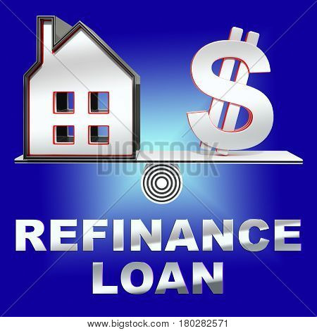 Refinance Loan Represents Equity Mortgage 3D Rendering