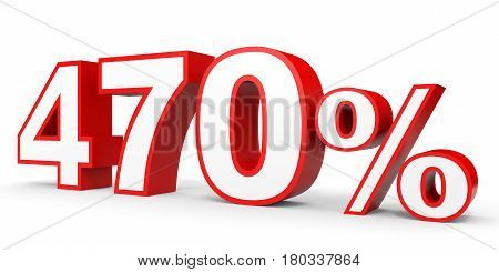 Four Hundred And Seventy Percent. 470 %. 3D Illustration.