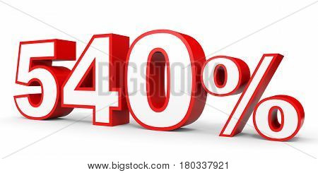Five Hundred And Forty Percent. 540 %. 3D Illustration.