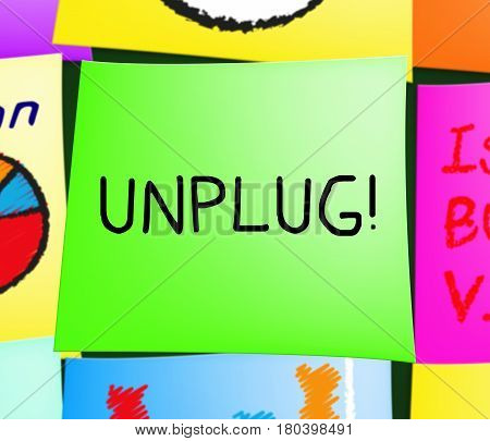 Unplug Message Note Represents Disconnect Power 3D Illustration