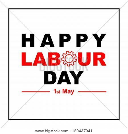 1 May Labour Day Greeting Card Or Background.