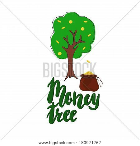 Hand drawn cartoon tree with coins and lettering message money tree. Economy concept.