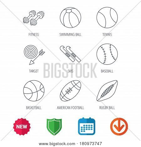 Sport fitness, tennis and basketball icons. Baseball, skis and American footbal signs. Rugby, swimming or pilates ball icons. New tag, shield and calendar web icons. Download arrow. Vector