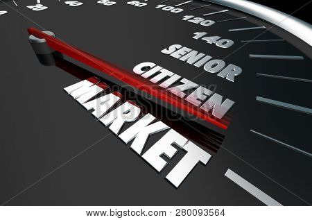 Senior Citizen Market Older Customers Speedometer Words 3d Illustration