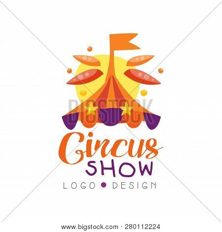 Circus Show Logo Design, Carnival, Festive, Circus Label, Badge, Hand Drawn Template Of Flyear, Post