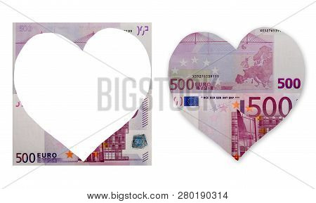 Heart From Five Hundred Euro Banknote Set On A White Background