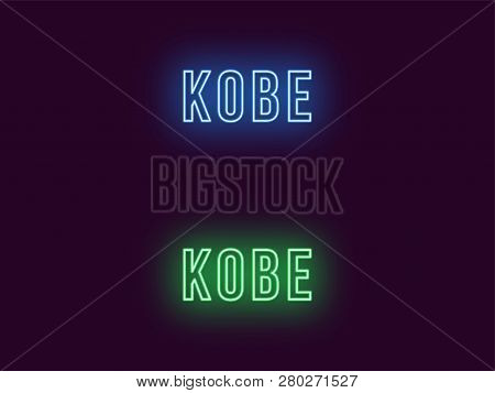 Neon Name Of Kobe City In Japan. Vector Text Of Kobe, Neon Inscription With Backlight In Bold Style,
