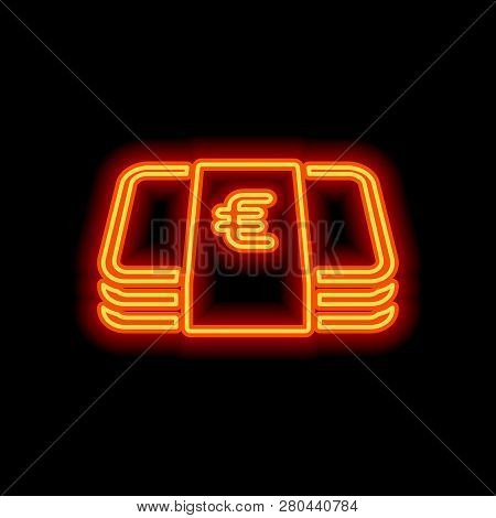 Pack Of Euro Money Or Vouchers. Business Icon. Orange Neon Style On Black Background. Light Icon