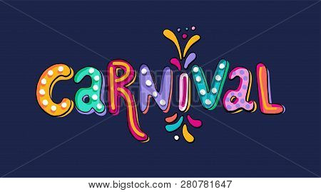 Hand Drawn Carnival Lettering. Festive Badge, Banner. Masquerade Party Poster Greeting Card, Invitat