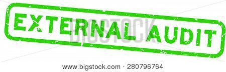 Grunge Green External Audit Word Rubber Seal Stamp On White Background