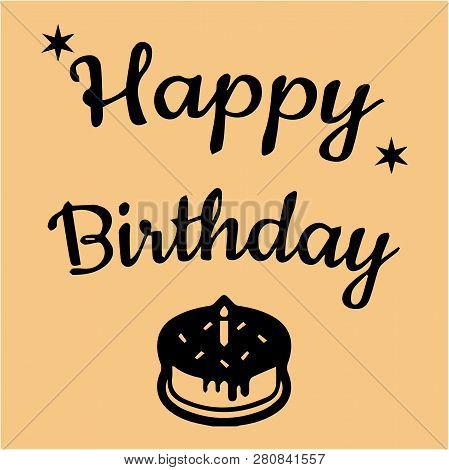 Happy Birthday Card Design, Typography For Print Or Use As Poster,flyer Or T-shirt