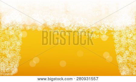 Oktoberfest Background. Beer Foam. Craft Lager Splash. Pab Flyer Concept. Czech Pint Of Ale With Rea