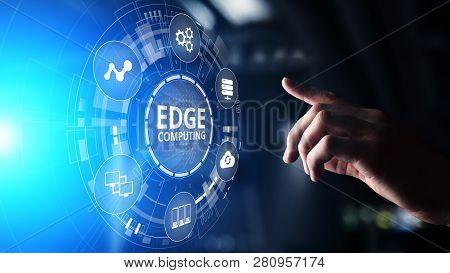Edge Computing Modern It Technology On Virtual Screen Concept.