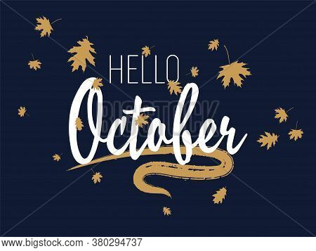 Hello October Autumn Seasonal Calligraphic Banner Vector Design With Falling Dry Leaves. Greeting Ca