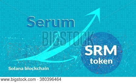 Serum (srm) Token Of The Solana Blockchain With Upward Arrows On A Blue Abstract Background. Decentr