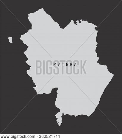 The Matera Province Gray Silhouette Map Isolated On Dark Background, Italy