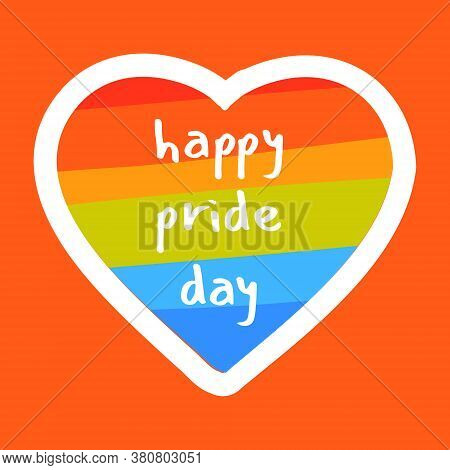 Vector Illustration Of A Rainbow Heart And The Inscription Happy Pride Day. Sticker, Patch, Magnet, 