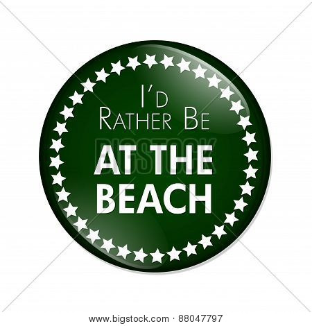 I'd Rather Be At The Beach Button