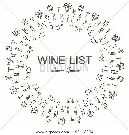 Round background for Wine list, Lorem Ipsum. Monochrome bottles, grapes, corkscrews, wine leafs, glasses, cellars, tastings, storages on white. Stock vector illustration line style icon