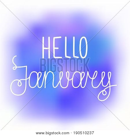 Hello january elegant greeting card with hand-written curled line lettering on blurred violet and blue paint stains background. Mesh tool watercolor painting imitation with text greeting to january.