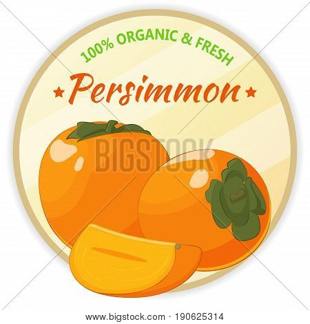 Vintage label with persimmon isolated on white background in simple cartoon style. Vector illustration. Fruit and Vegetables Collection.