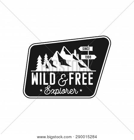 Camping Badge, Adventure Patch - Wild And Free Explorer Quote. Moutnain Travel Logo In Monochrome St
