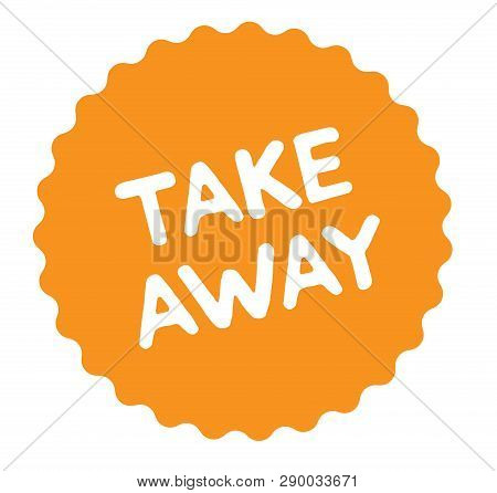 Take Away Stamp On White Background. Sign, Label, Sticker