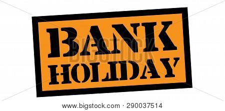 Bank Holiday Stamp On White Background. Sign, Label, Sticker