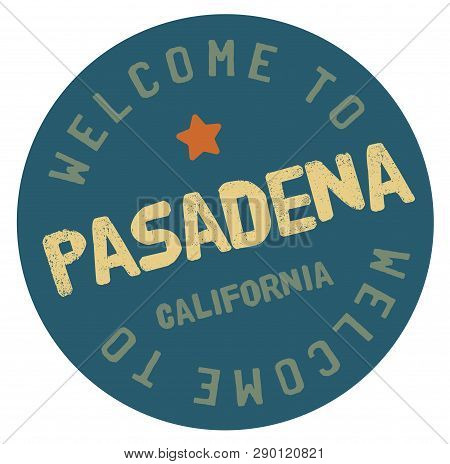 Welcome To Pasadena California Tourism Badge Or Label Sticker. Isolated On White. Vacation Retail Pr