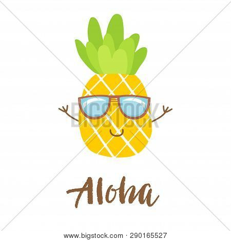 Cute Vector Illustration Of Pineapple With Glasses And Lettering Text Aloha. Fruite Icon, Summer Sym