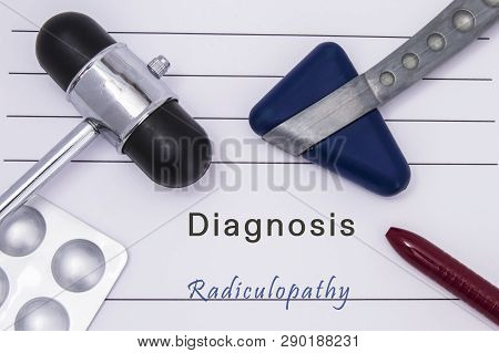 Printed Medical Form With Text Diagnosis Radiculopathy, Two Medical Neurological Reflex Hammers, Med